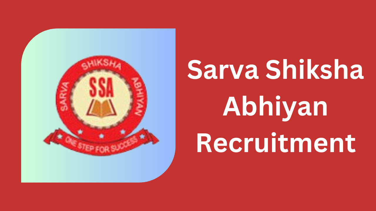 Sarva Shiksha Abhiyan Recruitment 2024 Apply Online For Jobs Notification